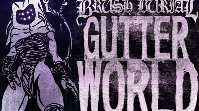 Brush Burial Gutter World Free Download Brush Burial Gutter World Free Download
