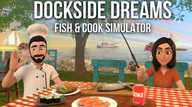 Dockside Dreams – Fish & Cook Simulator Free Download Dockside Dreams – Fish & Cook Simulator Free Download