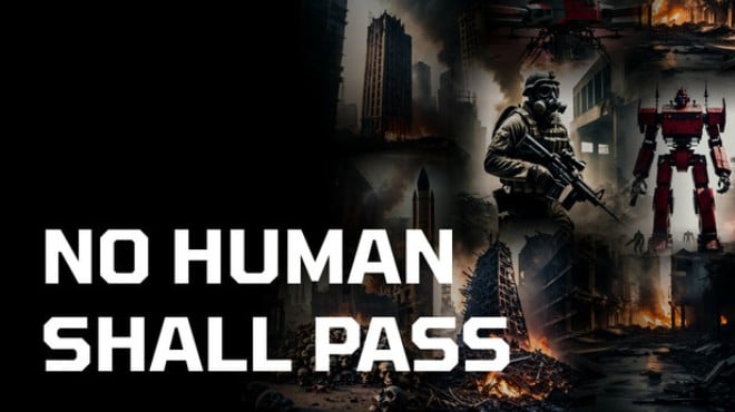 No Human Shall Pass Free Download