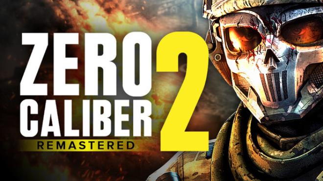 Zero Caliber 2 Remastered Free Download