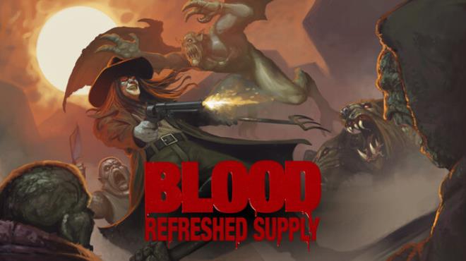 Blood: Refreshed Supply Free Download