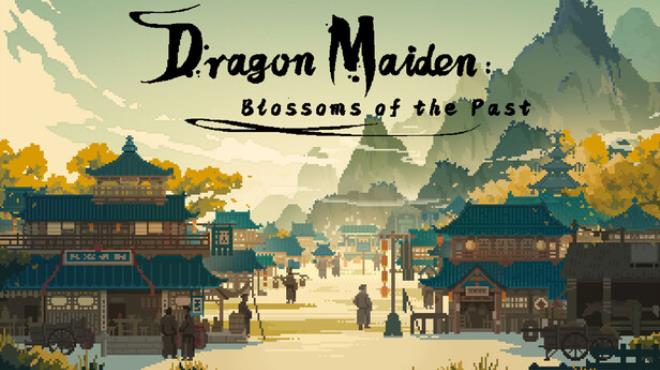 Dragon Maiden: Blossoms of the Past Free Download