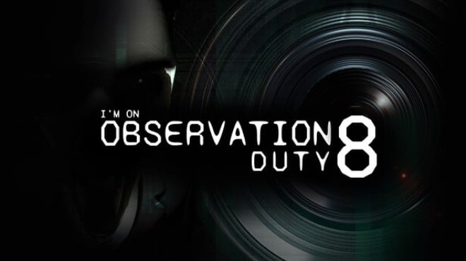 Im on Observation Duty 8 Free Download