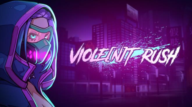 VIOLENT RUSH Free Download