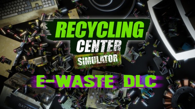 Recycling Center Simulator E-Waste Free Download