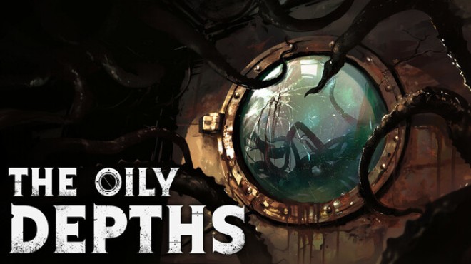 The Oily Depths Free Download