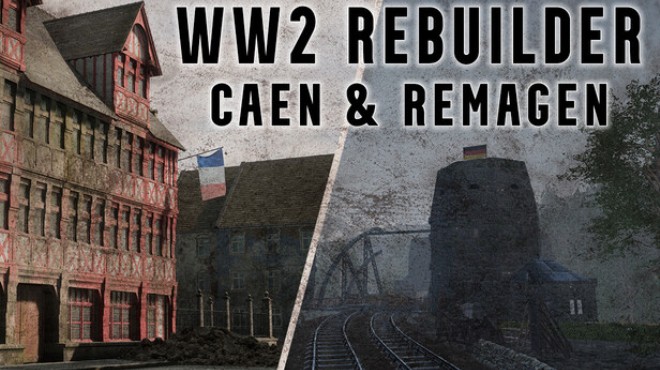 WW2 Rebuilder Remagen and Caen Update v20260119 Free Download