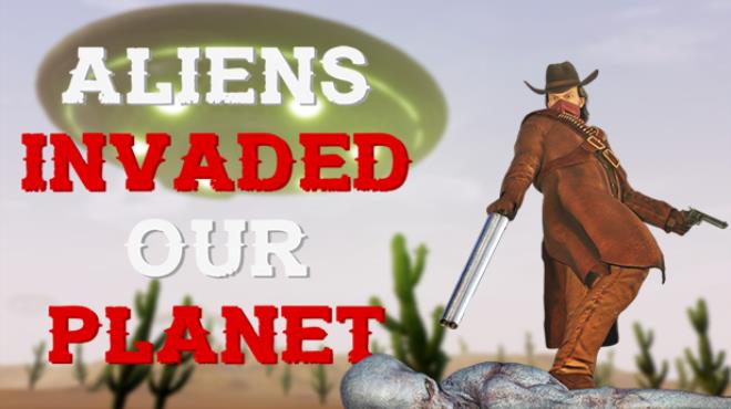 ALIENS INVADED OUR PLANET Free Download
