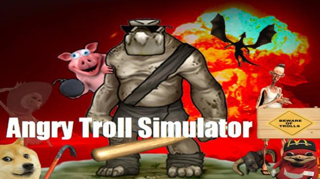 Angry Troll Simulator Free Download Angry Troll Simulator Free Download