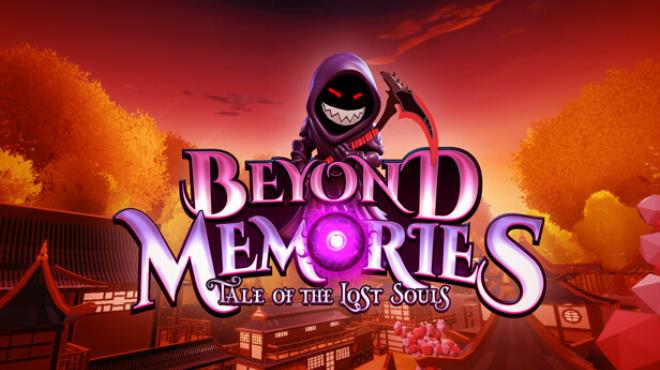 Beyond Memories – Tale of the Lost Souls Free Download Beyond Memories – Tale of the Lost Souls Free Download