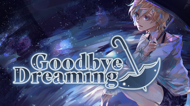 Goodbye Dreaming Free Download