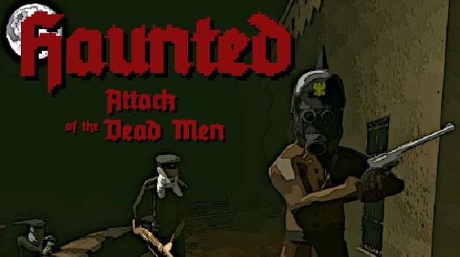 Haunted: Attack of the Dead Men Free Download