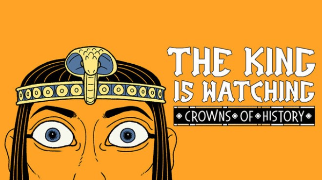 The King is Watching Crowns of History Free Download