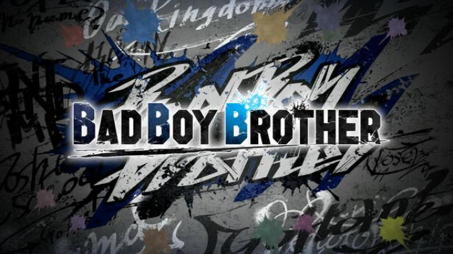 BAD BOY BROTHER Free Download
