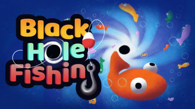 Black Hole Fishing Free Download
