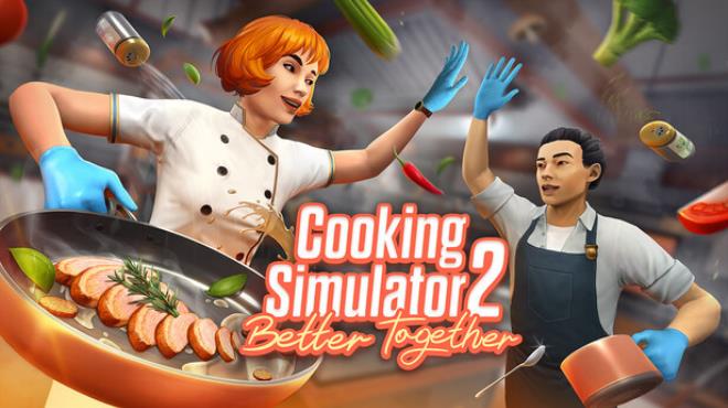 Cooking Simulator 2: Better Together Free Download Cooking Simulator 2: Better Together Free Download