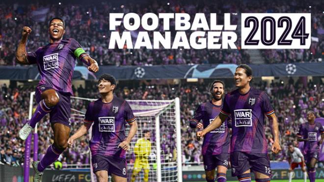 Football Manager 2024 Free Download Football Manager 2024 Free Download