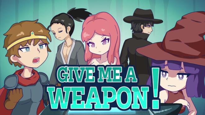 GIVE ME A WEAPON! Free Download