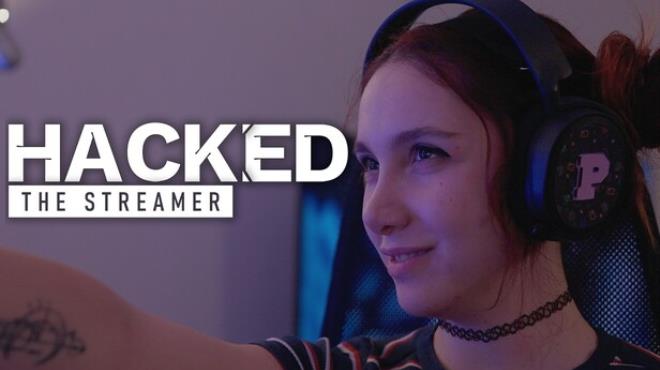 Hacked: The Streamer Free Download Hacked: The Streamer Free Download
