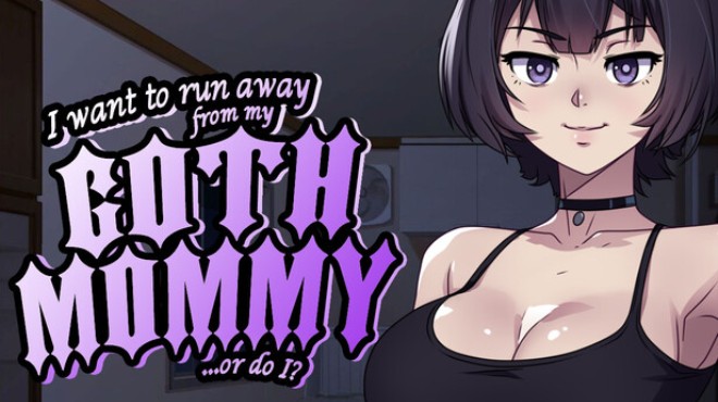 I want to run away from my goth mommy... or do I? Free Download