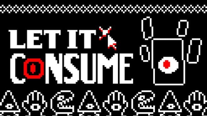 Let It Consume Free Download Let It Consume Free Download
