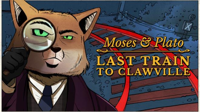 Moses & Plato - Last Train to Clawville Free Download