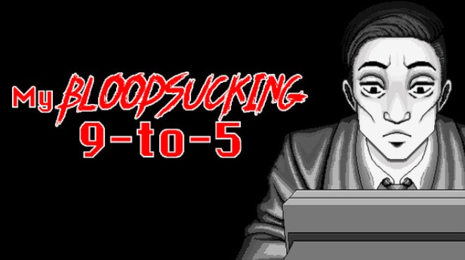 My Bloodsucking 9-to-5 Free Download