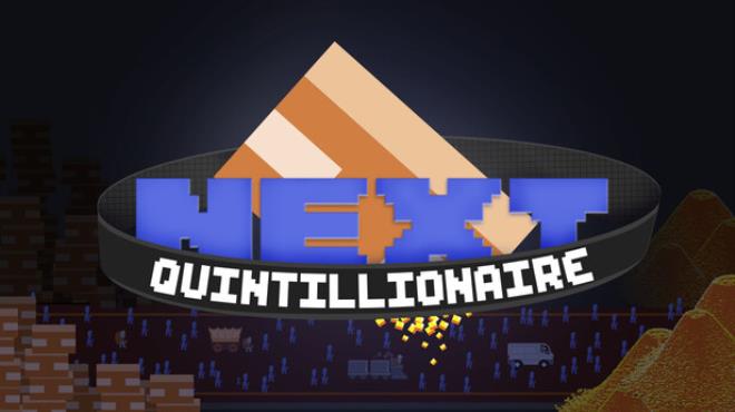 Next Quintillionaire Free Download