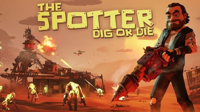 The Spotter Dig or Die Free Download The Spotter Dig or Die Free Download