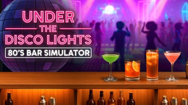 Under the Disco Lights 80s Bar Simulator Free Download Under the Disco Lights 80s Bar Simulator Free Download