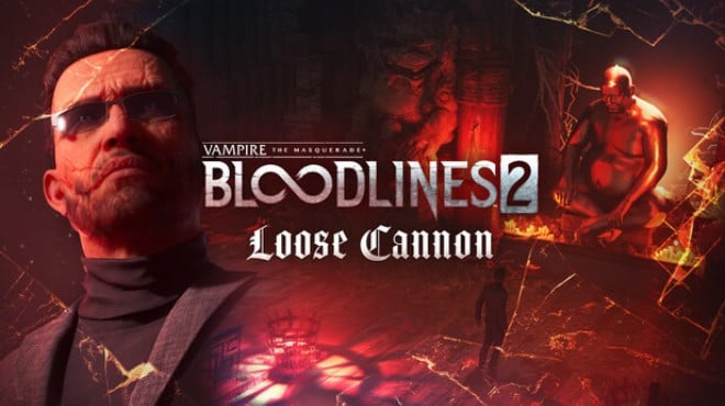 Vampire The Masquerade Bloodlines 2 Loose Cannon Free Download