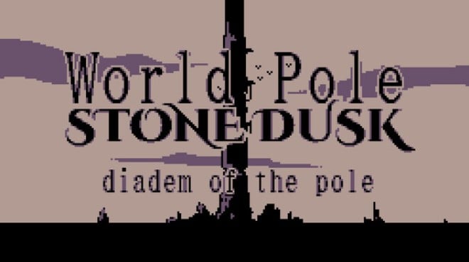 World Pole Stone Dusk: Diadem of the Pole Free Download