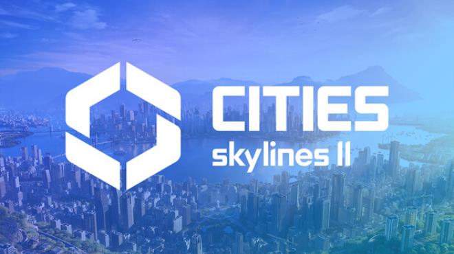 Cities: Skylines II Update v1.5.9F1 Free Download