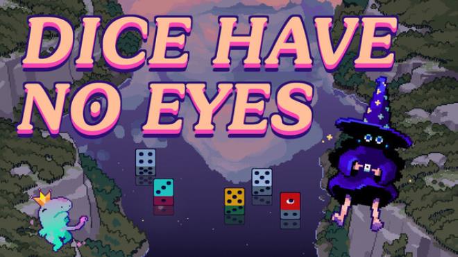 Dice Have No Eyes Free Download Dice Have No Eyes Free Download
