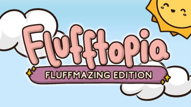Flufftopia: Fluffmazing Edition by Daniel da Silva Free Download