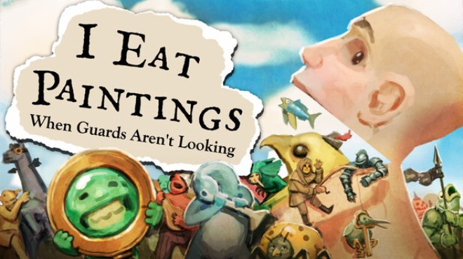 I Eat Paintings When Guards Aren't Looking Free Download