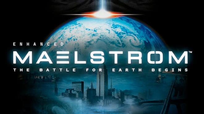 Maelstrom: The Battle for Earth Begins Enhanced Free Download