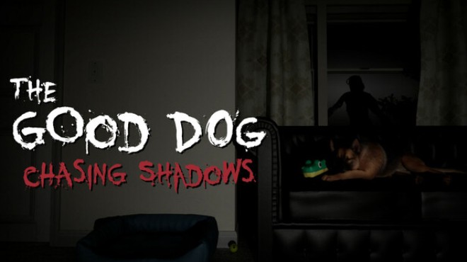 The Good Dog: Chasing Shadows Free Download The Good Dog: Chasing Shadows Free Download
