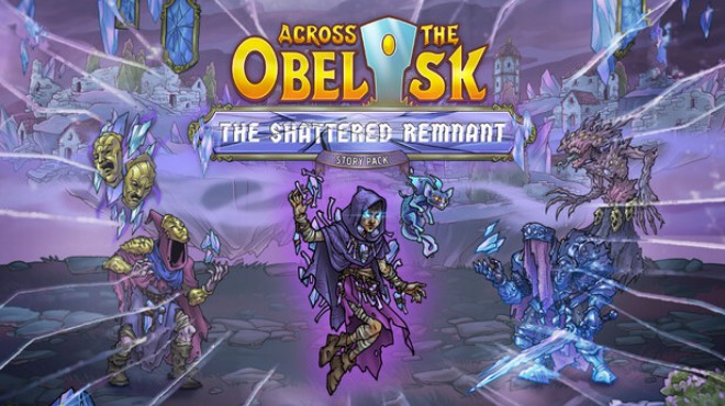 Across the Obelisk The Shattered Remnant Free Download Across the Obelisk The Shattered Remnant Free Download