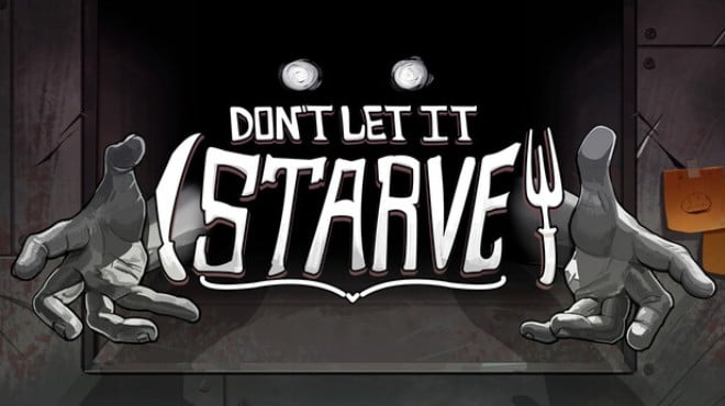 Don't Let It Starve Free Download Don't Let It Starve Free Download