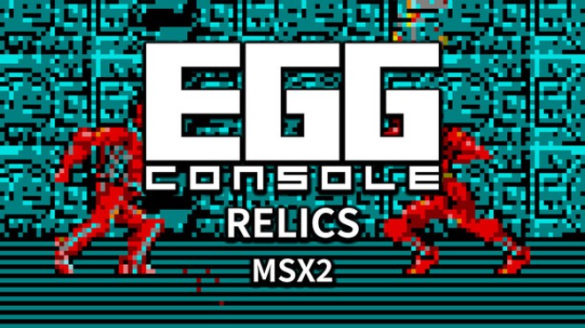 EGGCONSOLE RELICS MSX2 Free Download EGGCONSOLE RELICS MSX2 Free Download