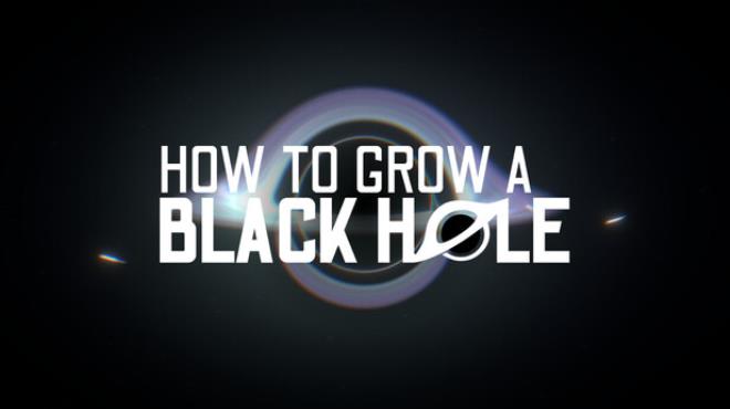 How To Grow a Black Hole Free Download