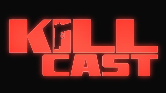 Kill Cast Free Download
