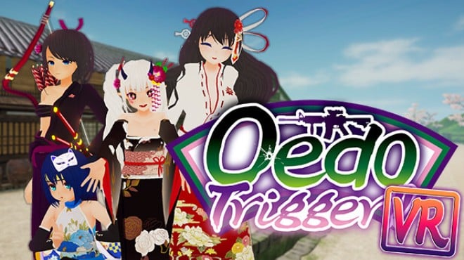 Oedo Trigger VR!! Free Download Oedo Trigger VR!! Free Download