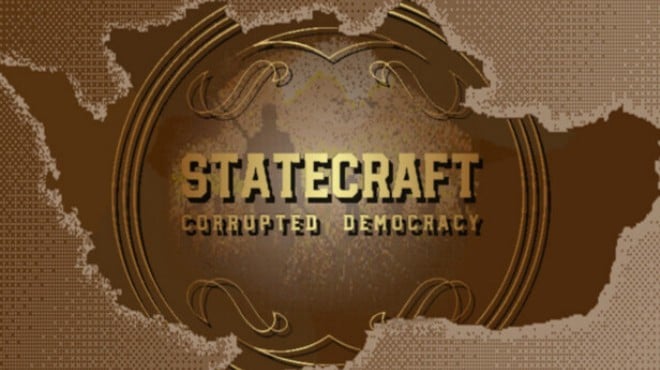 Statecraft: Corrupted Democracy Free Download