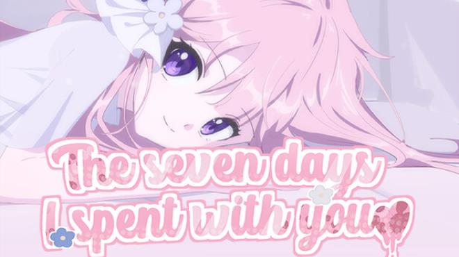 The seven days i spent with you Free Download The seven days i spent with you Free Download