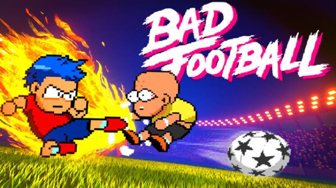 Bad Football Free Download Bad Football Free Download
