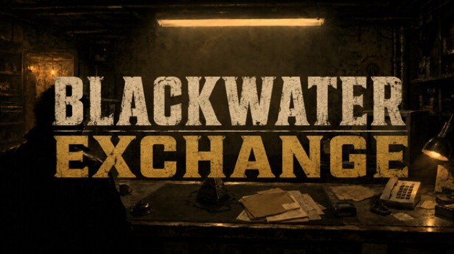 Blackwater Exchange Free Download