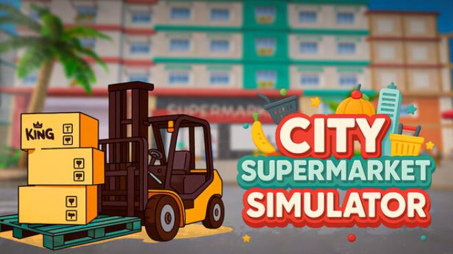City Supermarket Simulator Free Download