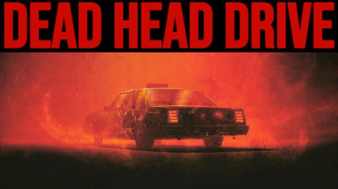 Dead Head Drive Free Download Dead Head Drive Free Download